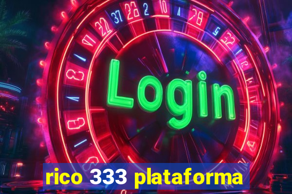 rico 333 plataforma